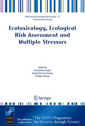 Ecotoxicology, Ecological Risk Assessment and Multiple Stressors de Gerassimos Arapis