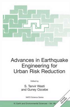 Advances in Earthquake Engineering for Urban Risk Reduction de S. Tanvir Wasti