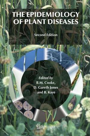 The Epidemiology of Plant Diseases de B. Michael Cooke