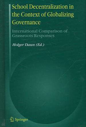 School Decentralization in the Context of Globalizing Governance: International Comparison of Grassroots Responses de Holger Daun