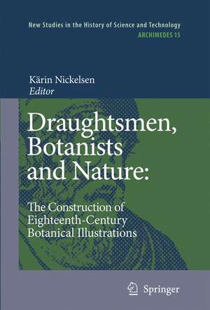 Draughtsmen, Botanists and Nature:: The Construction of Eighteenth-Century Botanical Illustrations de Kärin Nickelsen