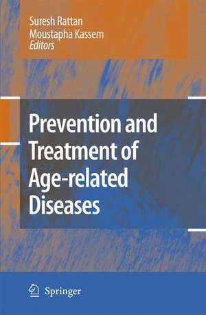 Prevention and Treatment of Age-related Diseases de Suresh I.S. Rattan