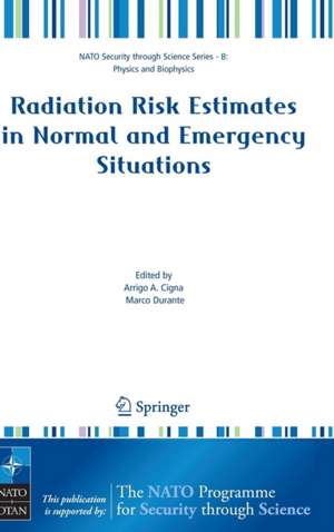 Radiation Risk Estimates in Normal and Emergency Situations de Arrigo A. Cigna