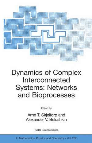 Dynamics of Complex Interconnected Systems: Networks and Bioprocesses de Arne T. Skjeltorp