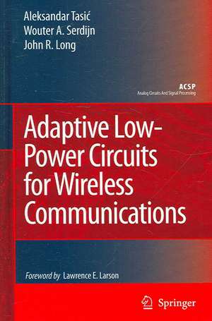 Adaptive Low-Power Circuits for Wireless Communications de Aleksandar Tasic