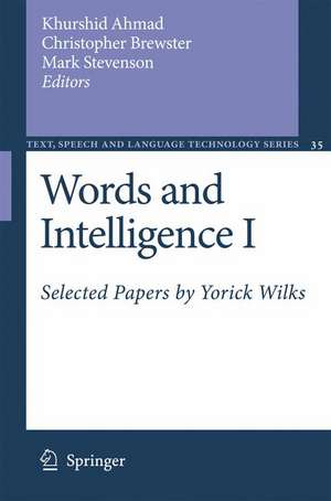 Words and Intelligence I: Selected Papers by Yorick Wilks de Khurshid Ahmad