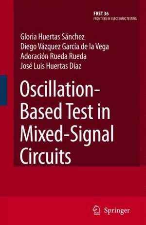 Oscillation-Based Test in Mixed-Signal Circuits de Gloria Huertas Sánchez