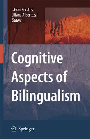 Cognitive Aspects of Bilingualism de Istvan Kecskes