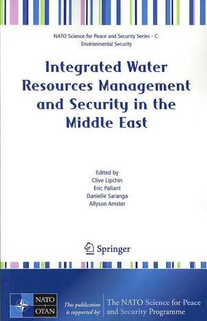 Integrated Water Resources Management and Security in the Middle East de Clive Lipchin