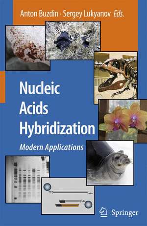 Nucleic Acids Hybridization: Modern Applications de Anton Buzdin