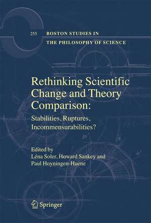 Rethinking Scientific Change and Theory Comparison:: Stabilities, Ruptures, Incommensurabilities? de Léna Soler