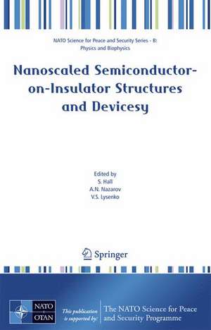 Nanoscaled Semiconductor-on-Insulator Structures and Devices de S. Hall