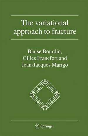 The Variational Approach to Fracture de Blaise Bourdin