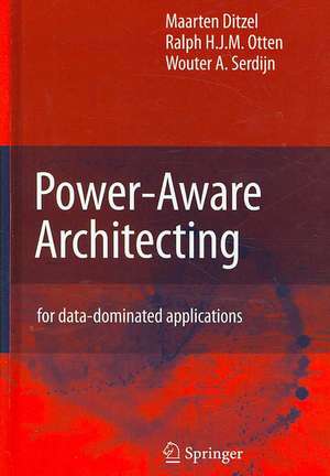 Power-Aware Architecting: for data-dominated applications de Maarten Ditzel