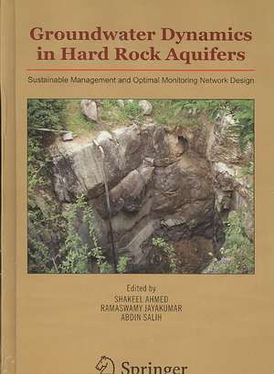 Groundwater Dynamics in Hard Rock Aquifers: Sustainable Management and Optimal Monitoring Network Design de Shakeel Ahmed