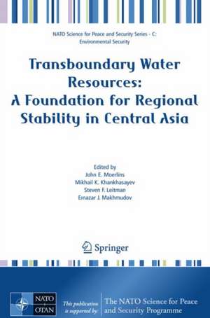 Transboundary Water Resources: A Foundation for Regional Stability in Central Asia de John E. Moerlins