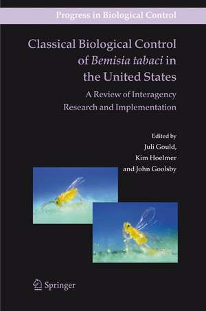 Classical Biological Control of Bemisia tabaci in the United States - A Review of Interagency Research and Implementation de Juli Gould