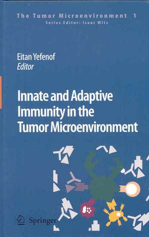 Innate and Adaptive Immunity in the Tumor Microenvironment de Eitan Yefenof