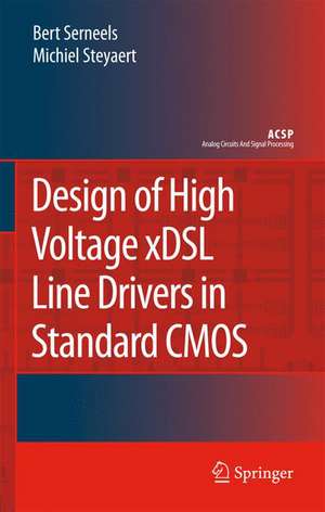 Design of High Voltage xDSL Line Drivers in Standard CMOS de Bert Serneels