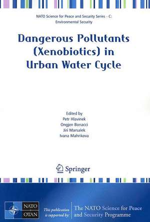 Dangerous Pollutants (Xenobiotics) in Urban Water Cycle de Petr Hlavinek