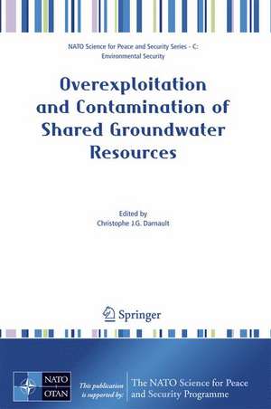 Overexploitation and Contamination of Shared Groundwater Resources: Management, (Bio)Technological, and Political Approaches to Avoid Conflicts de Christophe J.G. Darnault