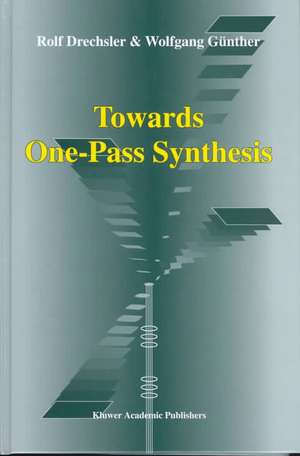 Towards One-Pass Synthesis de Rolf Drechsler