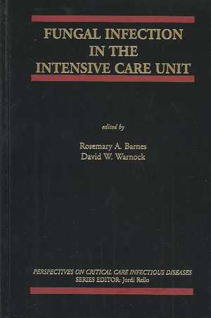 Fungal Infection in the Intensive Care Unit de Rosemary A. Barnes