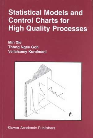 Statistical Models and Control Charts for High-Quality Processes de Min Xie