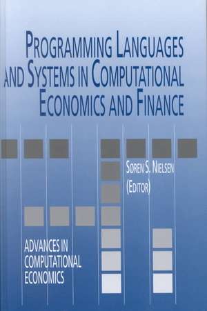 Programming Languages and Systems in Computational Economics and Finance de Soren Bo Nielsen