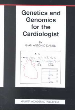 Genetics and Genomics for the Cardiologist de Gian Antonio Danieli