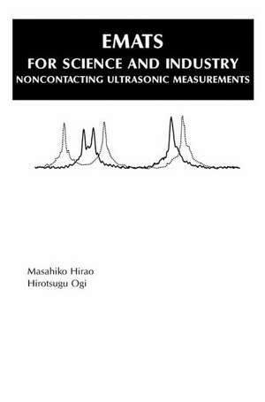 EMATs for Science and Industry: Noncontacting Ultrasonic Measurements de Masahiko Hirao