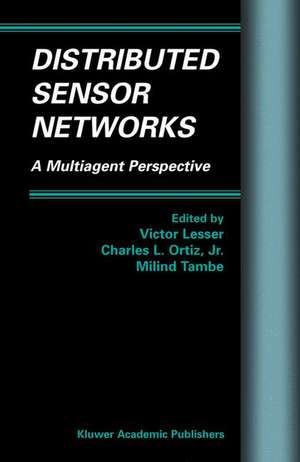 Distributed Sensor Networks: A Multiagent Perspective de Victor Lesser