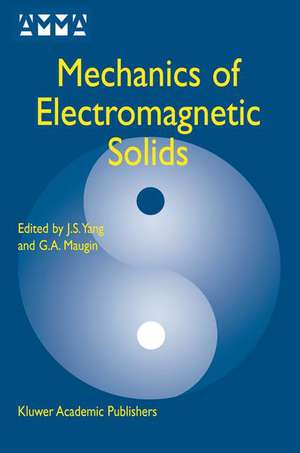 Mechanics of Electromagnetic Solids de J.S. Yang