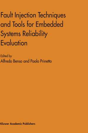 Fault Injection Techniques and Tools for Embedded Systems Reliability Evaluation de Alfredo Benso