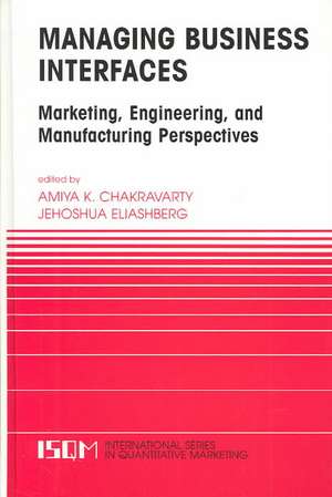 Managing Business Interfaces: Marketing and Engineering Issues in the Supply Chain and Internet Domains de Amiya K. Chakravarty