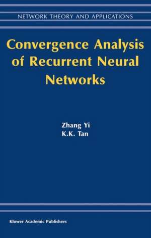 Convergence Analysis of Recurrent Neural Networks de Zhang Yi