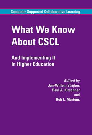 What We Know About CSCL: And Implementing It In Higher Education de Jan-Willem Strijbos
