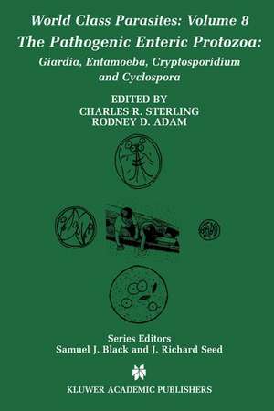 The Pathogenic Enteric Protozoa:: Giardia, Entamoeba, Cryptosporidium and Cyclospora de Charles R. Sterling