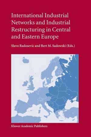 International Industrial Networks and Industrial Restructuring in Central and Eastern Europe de S. Radosevic