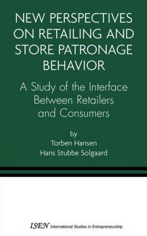 New Perspectives on Retailing and Store Patronage Behavior: A Study of the interface between retailers and consumers de Torben Hansen