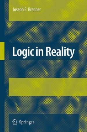 Logic in Reality de JOSEPH BRENNER