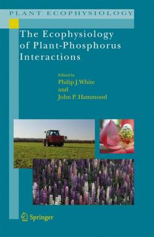 The Ecophysiology of Plant-Phosphorus Interactions de Philip J. White