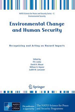 Environmental Change and Human Security: Recognizing and Acting on Hazard Impacts de Peter H. Liotta