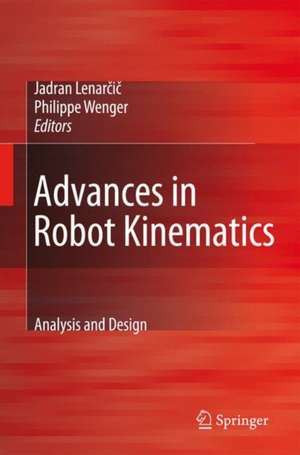 Advances in Robot Kinematics: Analysis and Design de Jadran Lenarčič