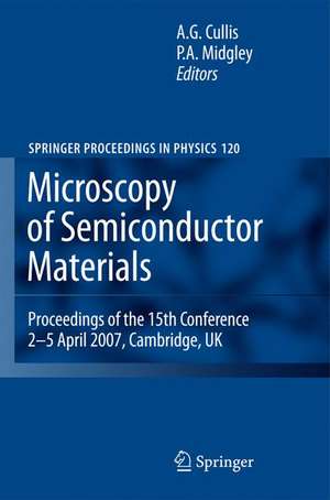 Microscopy of Semiconducting Materials 2007: Proceedings of the 15th Conference, 2-5 April 2007, Cambridge, UK de A. G. Cullis