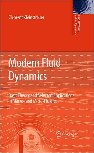 Modern Fluid Dynamics: Basic Theory and Selected Applications in Macro- and Micro-Fluidics de Clement Kleinstreuer