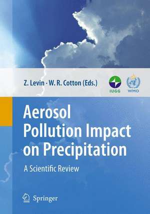 Aerosol Pollution Impact on Precipitation: A Scientific Review de Zev Levin