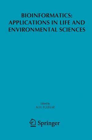 Bioinformatics: Applications in Life and Environmental Sciences de M. H. Fulekar