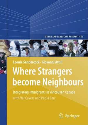 Where Strangers Become Neighbours: Integrating Immigrants in Vancouver, Canada de Leonie Sandercock