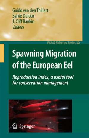 Spawning Migration of the European Eel: Reproduction index, a useful tool for conservation management de Guido van den Thillart